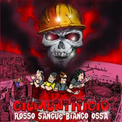 Ciementificio : Rosso Sangue Bianco Ossa Ciementificio : Rosso Sangue Bianco Ossa